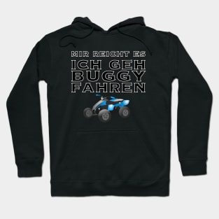 Mir reicht es ich geh buggy fahren Hoodie